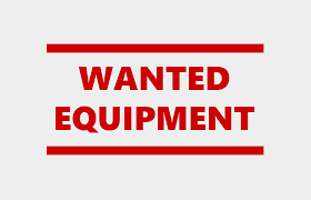 WANTED EQUIPMENT